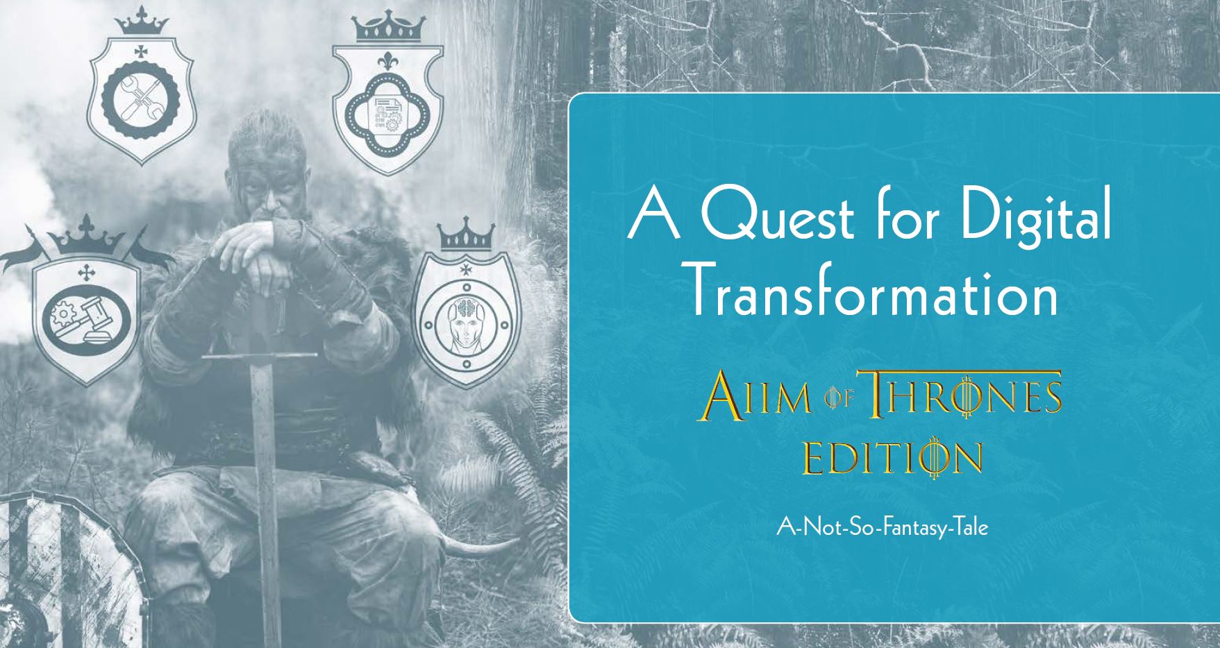 A Quest for Digital Transformation - AIIM of Thrones Edition