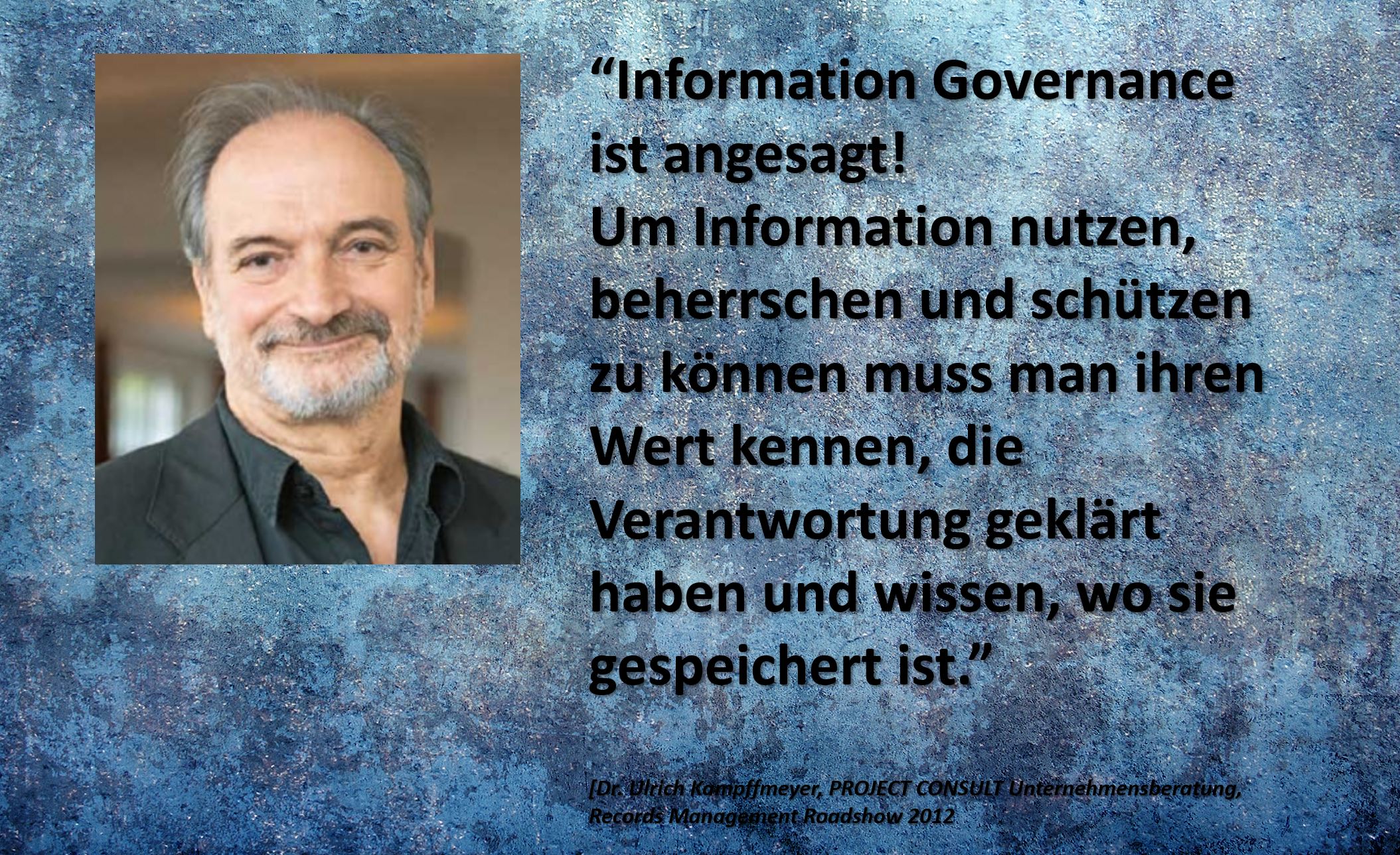Ulrich_Kampffmeyer_PROJECT_CONSULT_InfoGov_Information_Governance_ist_angesagt_2012
